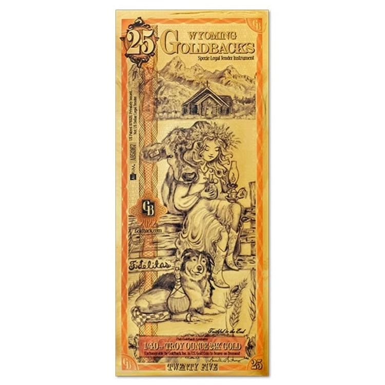 Goldback 25 Bill - Wyoming, Fidelitas - 1/40th Troy Oz .9999 Gold-Minted Bill
